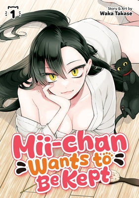 MII-Chan Wants to Be Kept Vol. 1 by Takase, Waka
