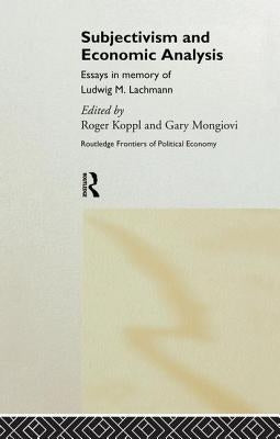 Subjectivism and Economic Analysis by Koppl, Roger