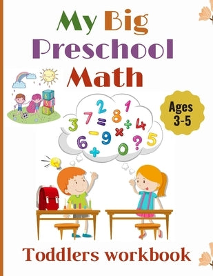 My Big Preschool Math: Toddlers workbook ages 3-5, Kindergarten and preschool learn counting & practice with (count numbers, maze, how many, by Edition, Dave School