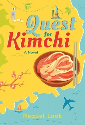 Quest for Kimchi by Look, Raquel
