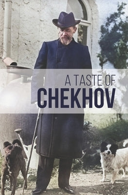 A Taste of Chekhov by Chekhov, Anton