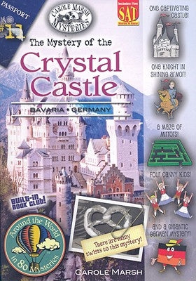 The Mystery of the Crystal Castle: Bavaria, Germany by Marsh, Carole
