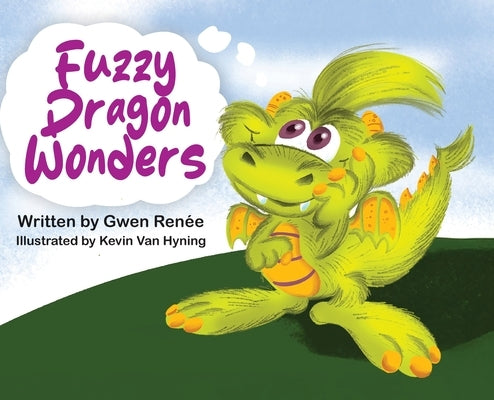 Fuzzy Dragon Wonders by Renee, Gwen