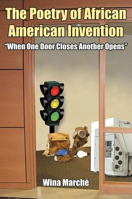 The Poetry of African American Invention: When One Door Closes Another Opens by Marchi, Wina