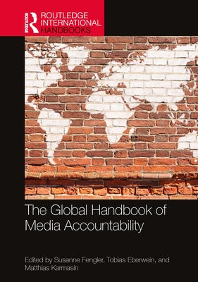 The Global Handbook of Media Accountability by Fengler, Susanne
