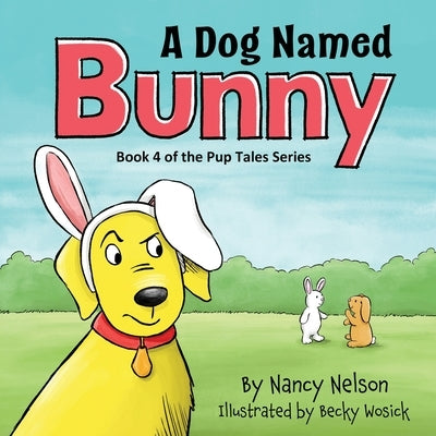 A Dog Named Bunny by Nelson, Nancy
