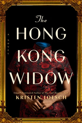 The Hong Kong Widow by Loesch, Kristen