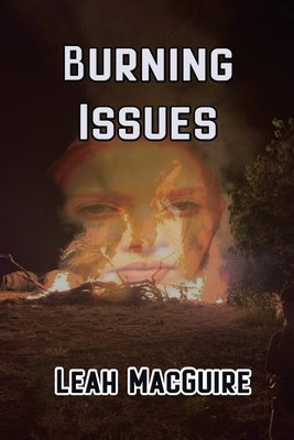 Burning Issues by Macguire, Leah