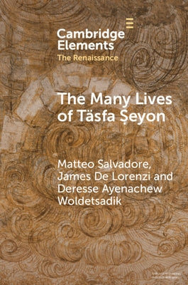 The Many Lives of T?sfa Ṣeyon by Salvadore, Matteo