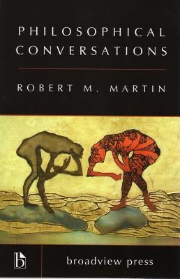 Philosophical Conversations by Martin, Robert M.
