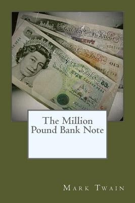The Million Pound Bank Note by Twain, Mark