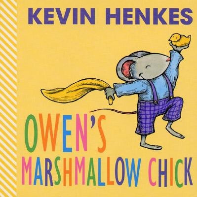 Owen's Marshmallow Chick by Henkes, Kevin