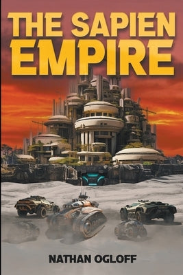 The Sapien Empire by Ogloff, Nathan