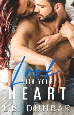 Look With Your Heart: a small town romance by Dunbar, L. B.