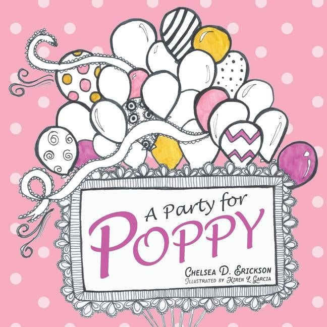 A Party for Poppy by Erickson, Chelsea Dane