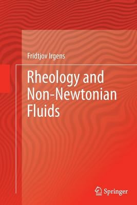 Rheology and Non-Newtonian Fluids by Irgens, Fridtjov