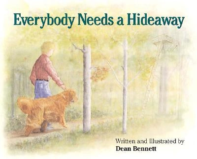 Everybody Needs a Hideaway by Bennett, Dean