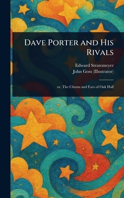 Dave Porter and His Rivals by Stratemeyer, Edward