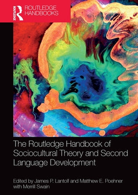 The Routledge Handbook of Sociocultural Theory and Second Language Development by Lantolf, James P.