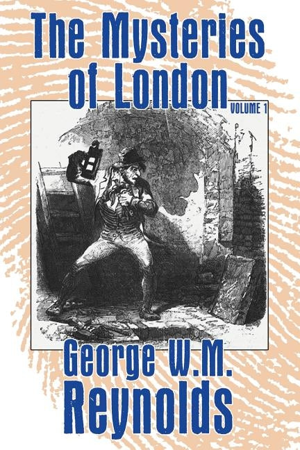 The Mysteries of London by Reynolds, George W. M.
