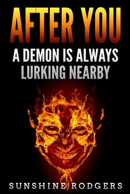 After You: A Demon is Always Lurking Nearby by Rodgers, Sunshine