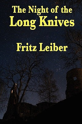 The Night of the Long Knives by Leiber, Fritz
