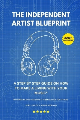 The Independent Artist Blueprint by Morgan, Robin