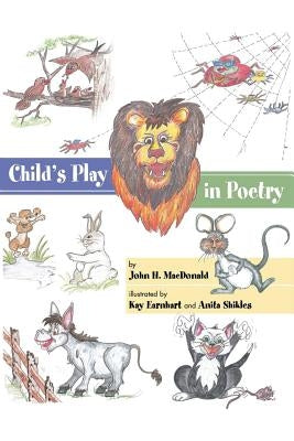 Child's Play in Poetry by MacDonald, John H.