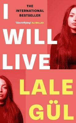I Will Live: The International Bestseller by Gül, Lale