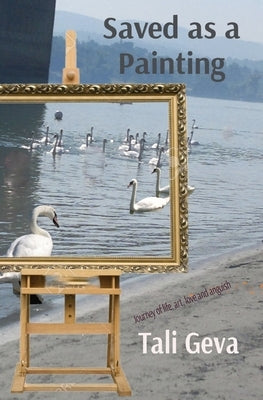 Saved as a Painting by Geva, Tali