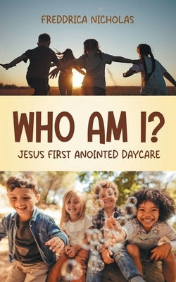 Who Am I? by Nicholas, Freddrica