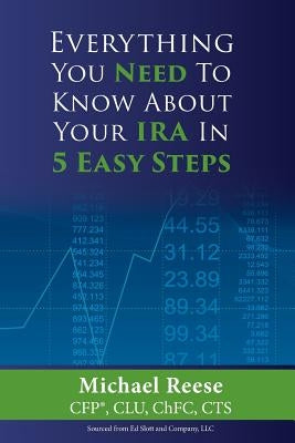 Everything You Need to Know About Your IRA in 5 Easy Steps by Reese, Michael D.