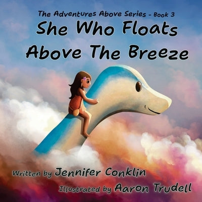 She Who Floats Above The Breeze by Conklin, Jennifer