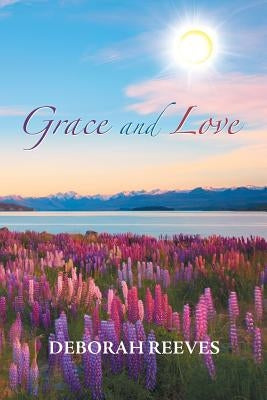 Grace and Love by Reeves, Deborah