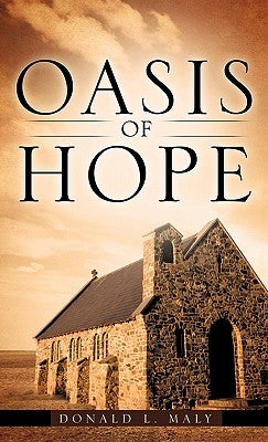 Oasis of Hope by Maly, Donald L.