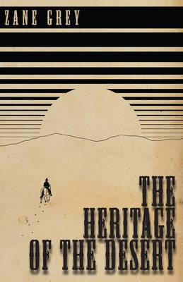 The Heritage of the Desert by Grey, Zane