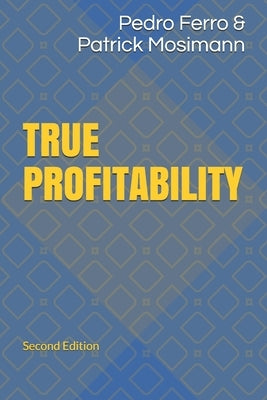 True Profitability: How to Master Complexity and Inctrease Profits by Governing the Long Tail by Mosimann, Patrick