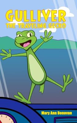 Gulliver the Traveling Gecko by Donovan, Mary Ann