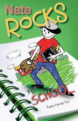 Nate Rocks the School by Toz, Karen Pokras