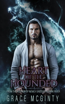 Heart of the Hounded by McGinty, Grace