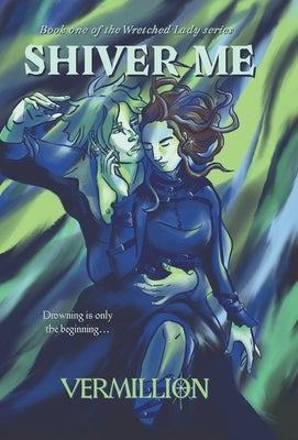 Shiver Me by Vermillion