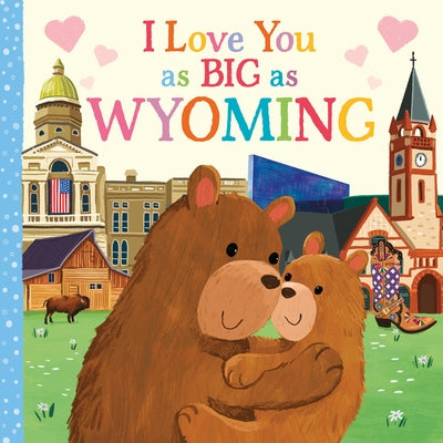 I Love You as Big as Wyoming by Rossner, Rose