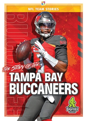 The Story of the Tampa Bay Buccaneers by Whiting, Jim