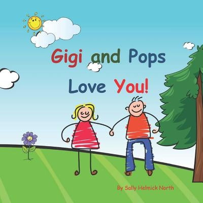 Gigi and Pops Love You!: Young couple by North, Sally Helmick