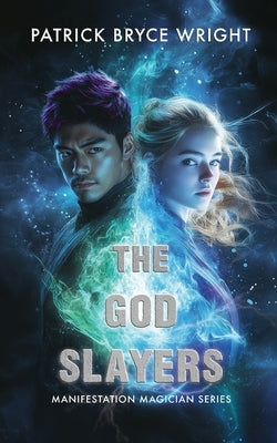 The God Slayers by Wright, Patrick Bryce