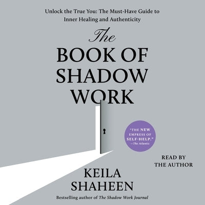 The Book of Shadow Work by Shaheen, Keila