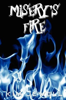Misery's Fire by Jewell, Kim