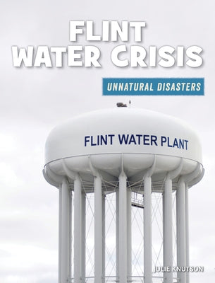 Flint Water Crisis by Knutson, Julie