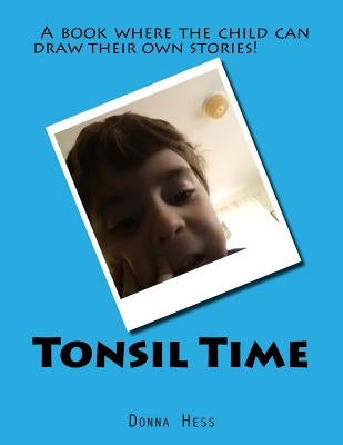 Tonsil Time: Tonsil Time by Hess, Donna
