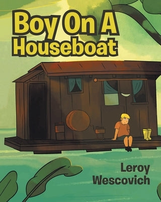 Boy On A Houseboat by Wescovich, Leroy